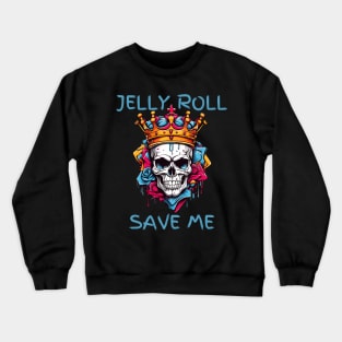 Jelly Roll "Save Me" Paint Drip Skull Crown Roses Crewneck Sweatshirt